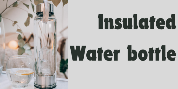 Insulated Water Bottles