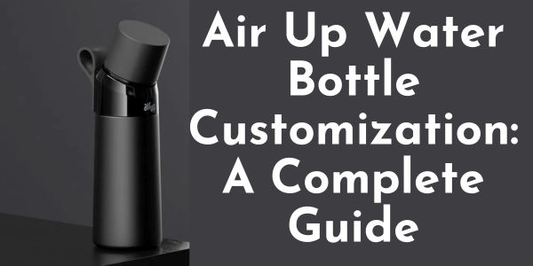 Air Up water Bottle Customizations