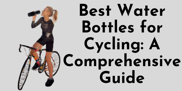 Best water bottles for cycling