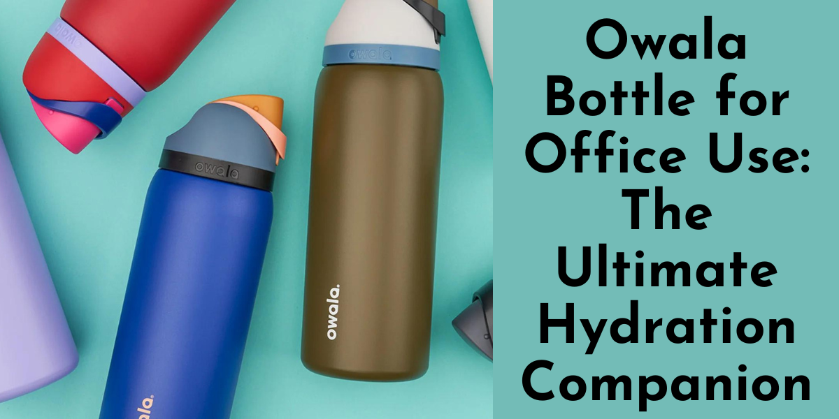 Owala Bottle For Office Use