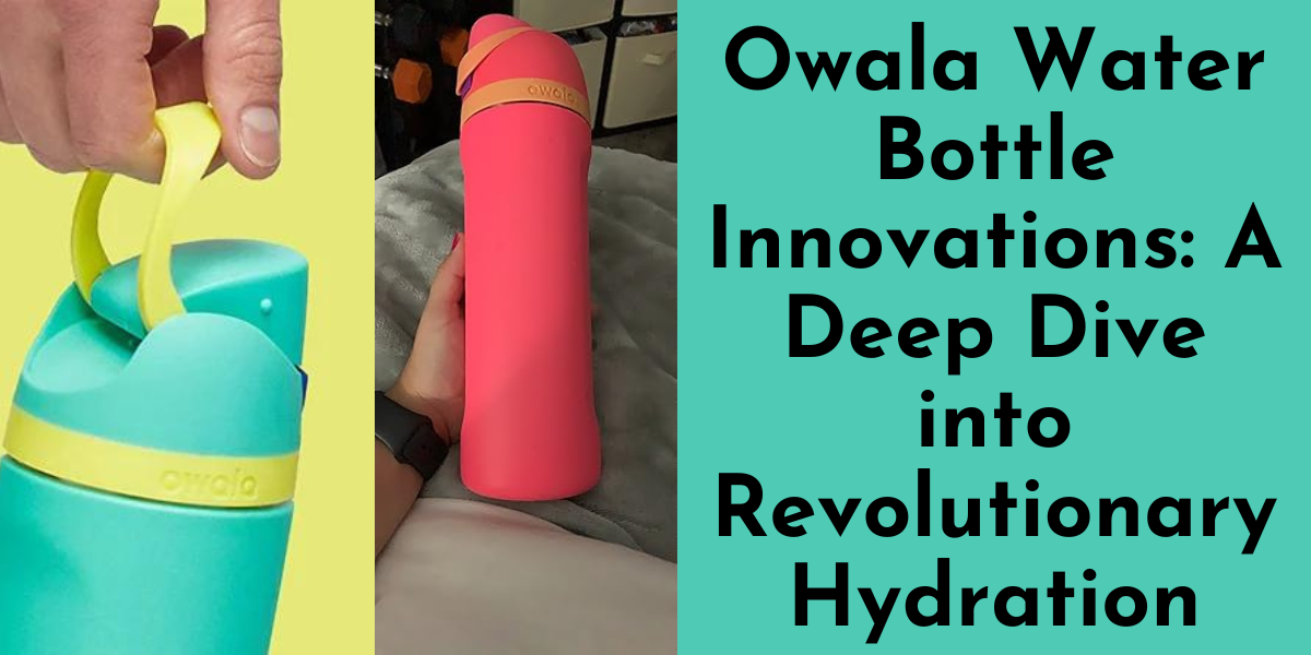 Owala Water Bottle Innovations