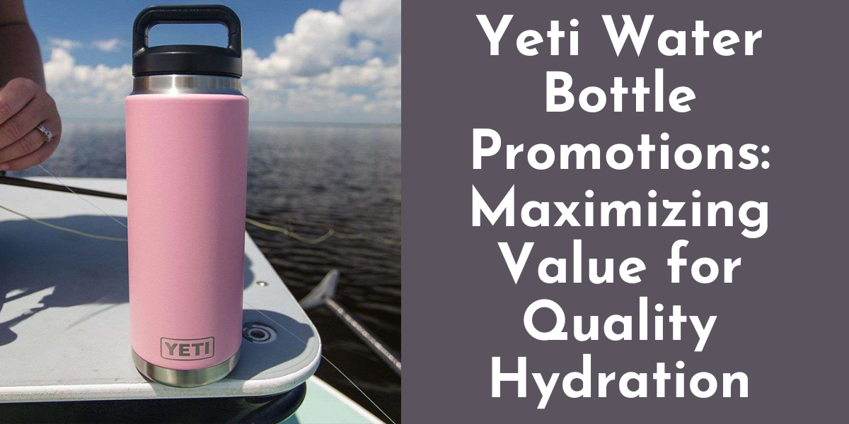 Yeti Water Bottle promotion;