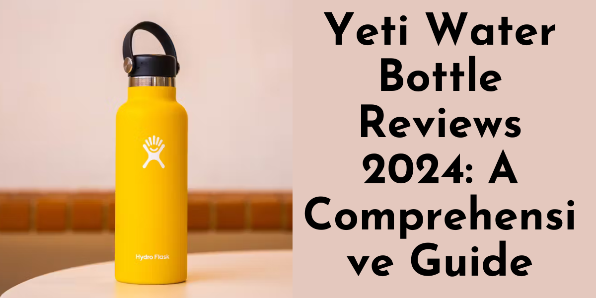 Yeti Water Bottle Review