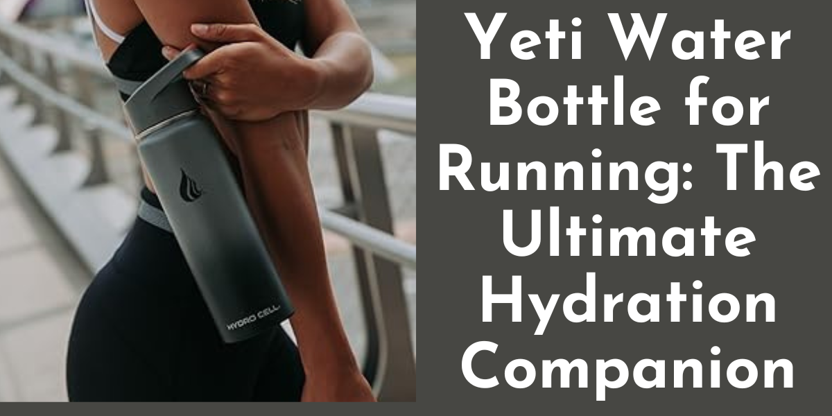 yeti Water Bottle for Running