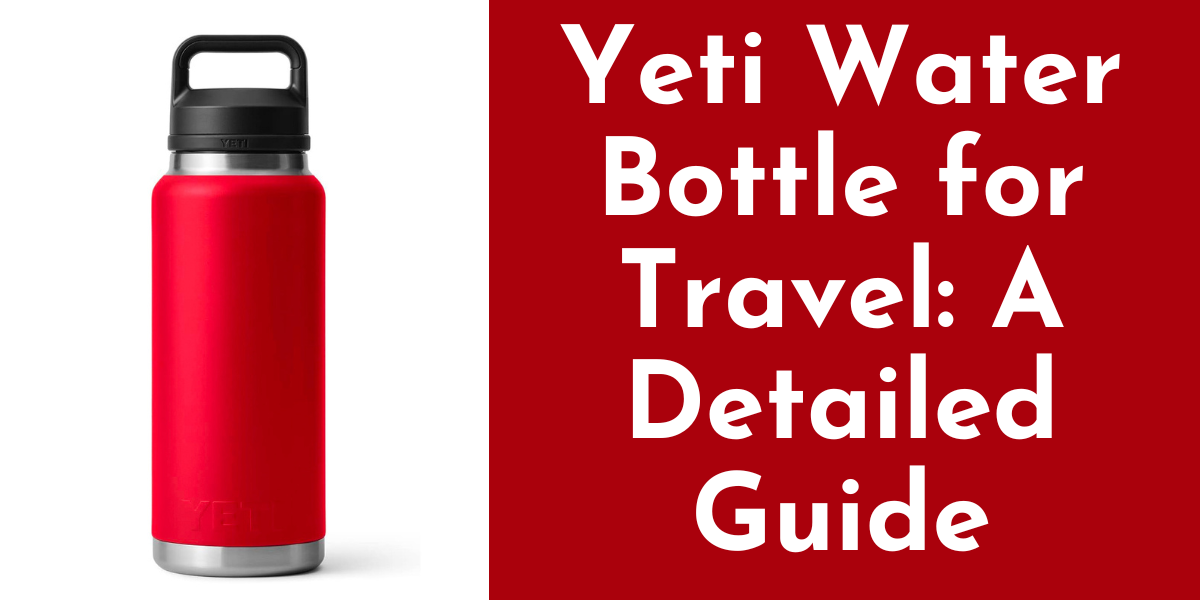 Yeti Water Bottle For Travel