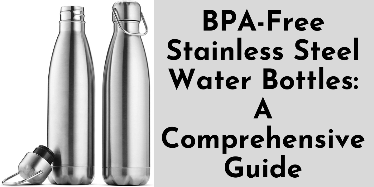 BPA: Free Stainless Steel Water Bottles