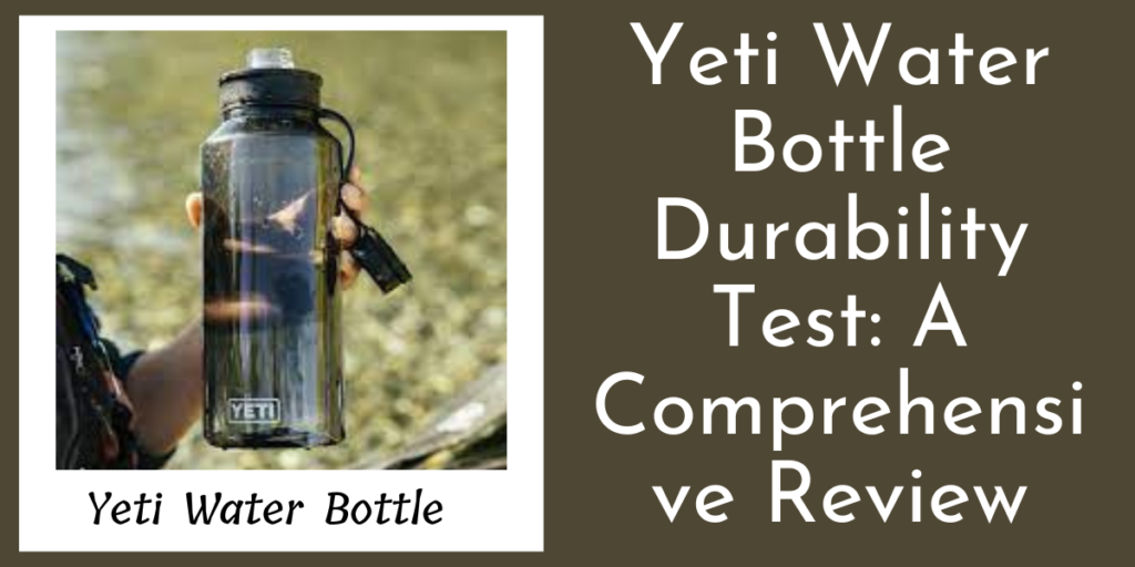 Yeti Water Bottle Durability Test